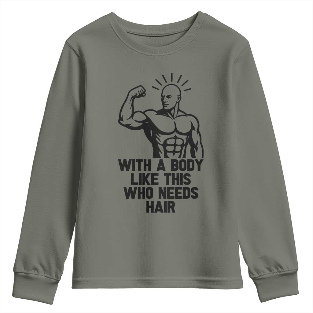 With A Body Like This Who Needs Hair Youth Sweatshirt Funny Bald Humor - Wonder Print Shop
