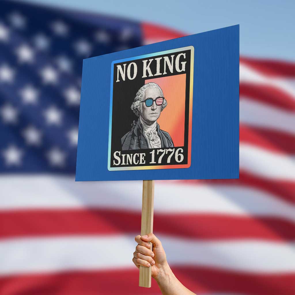 George Washington No Kings Since 1776 Protest Sign Funny Political Meme Gift - Wonder Print Shop