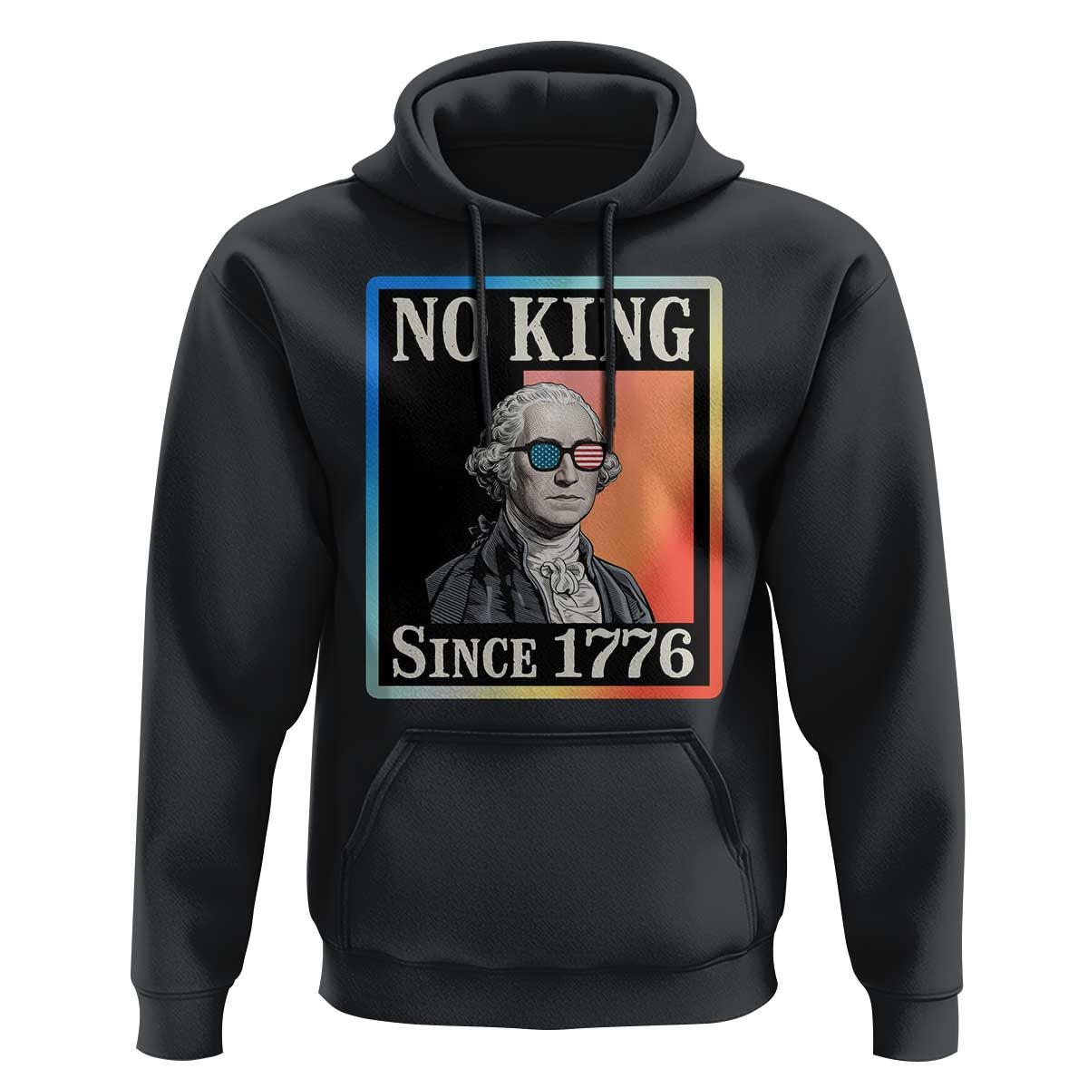 George Washington No Kings Since 1776 Hoodie Funny Political Meme Gift - Wonder Print Shop