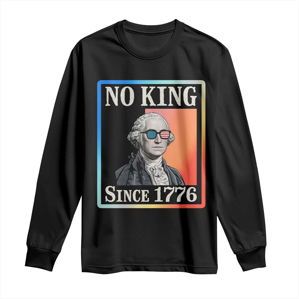 George Washington No Kings Since 1776 Long Sleeve Shirt Funny Political Meme Gift - Wonder Print Shop