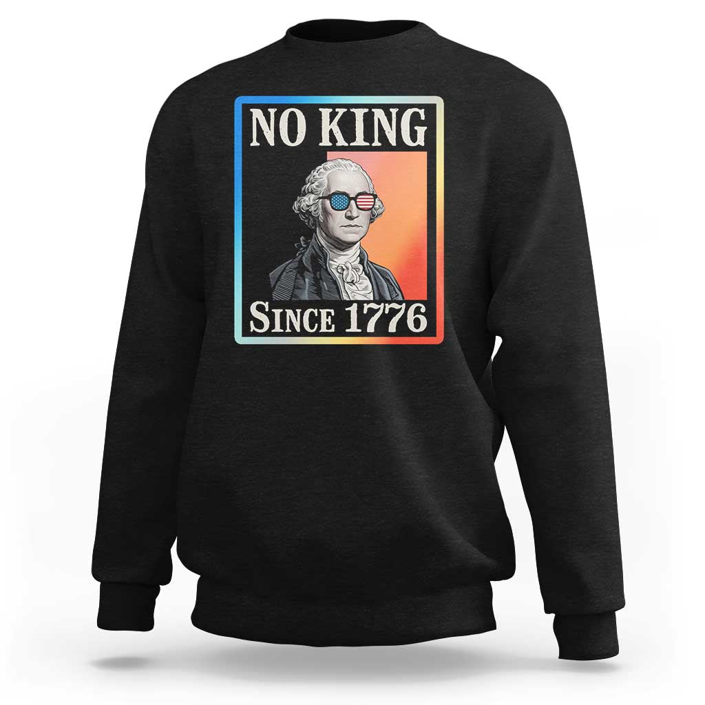 George Washington No Kings Since 1776 Sweatshirt Funny Political Meme Gift - Wonder Print Shop