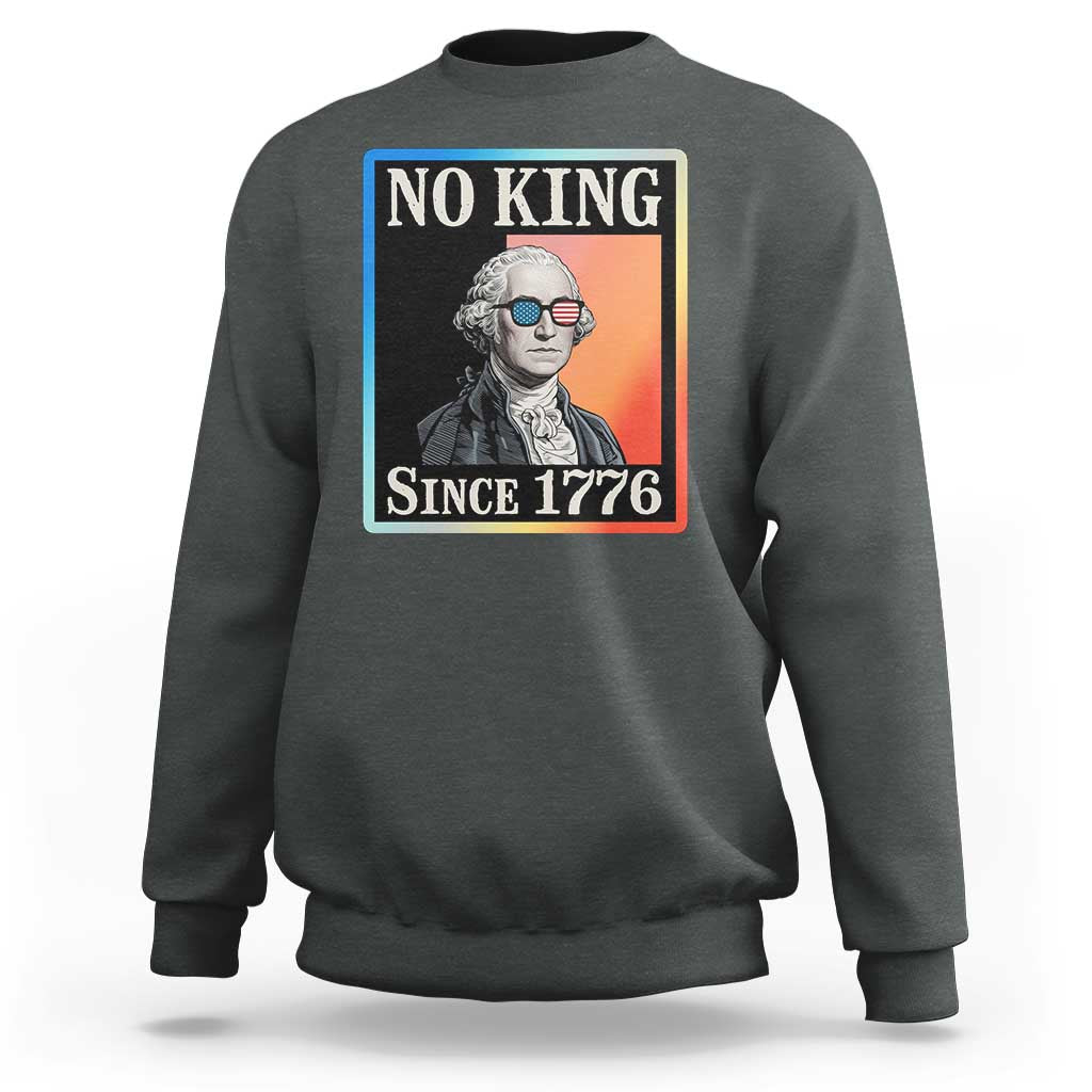 George Washington No Kings Since 1776 Sweatshirt Funny Political Meme Gift - Wonder Print Shop