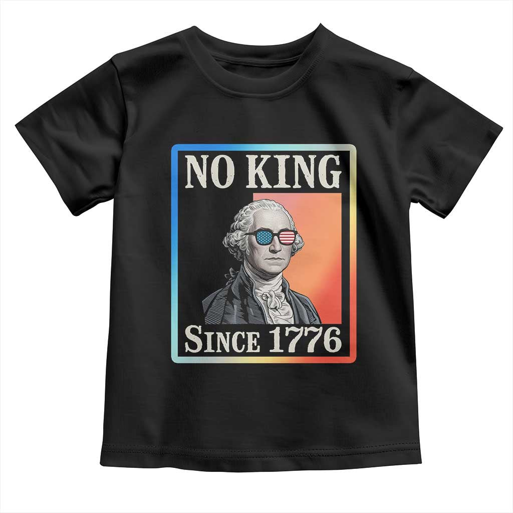 George Washington No Kings Since 1776 Toddler T Shirt Funny Political Meme Gift - Wonder Print Shop