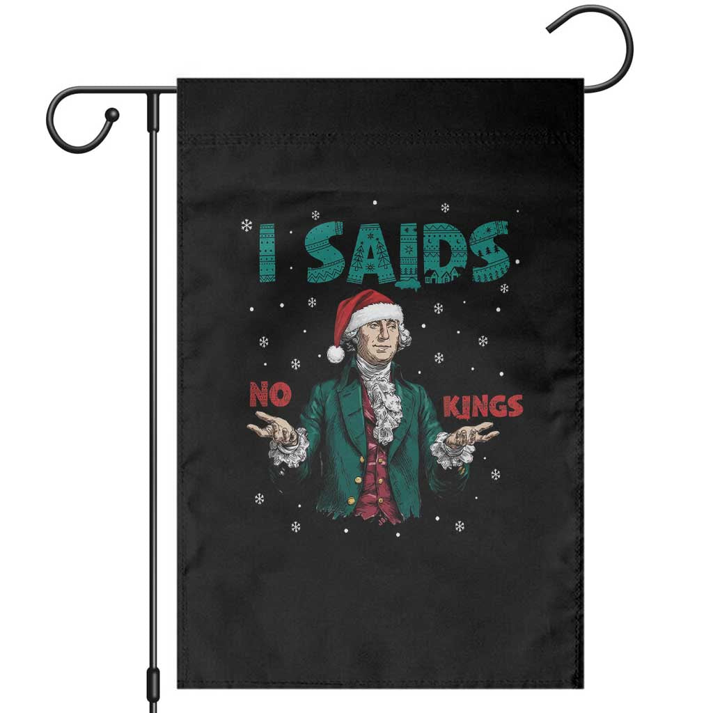 Funny George Washington I Said No Kings Garden Flag Christmas Patriotic Gift - Wonder Print Shop