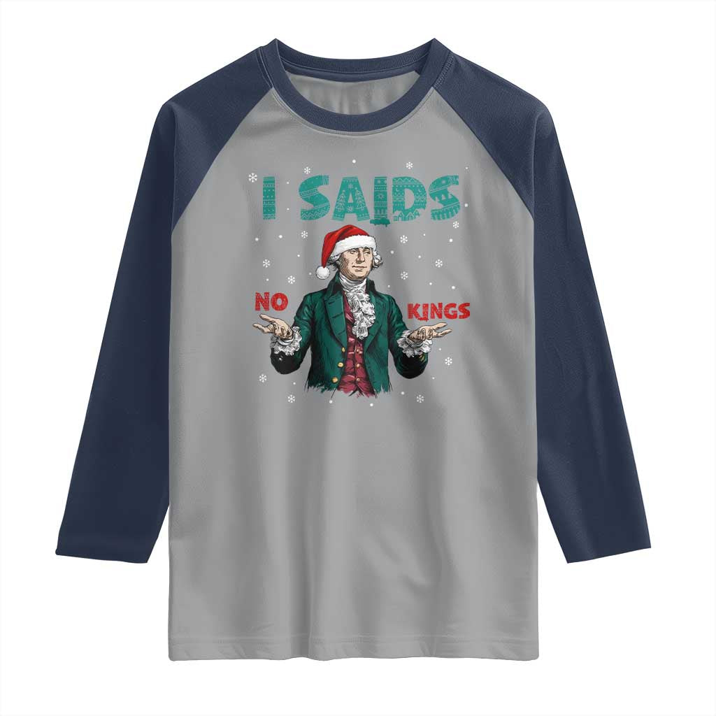 Funny George Washington I Said No Kings Raglan Shirt Christmas Patriotic Gift - Wonder Print Shop