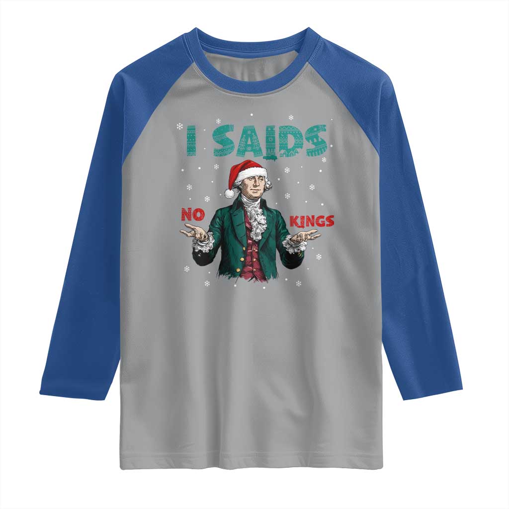 Funny George Washington I Said No Kings Raglan Shirt Christmas Patriotic Gift - Wonder Print Shop