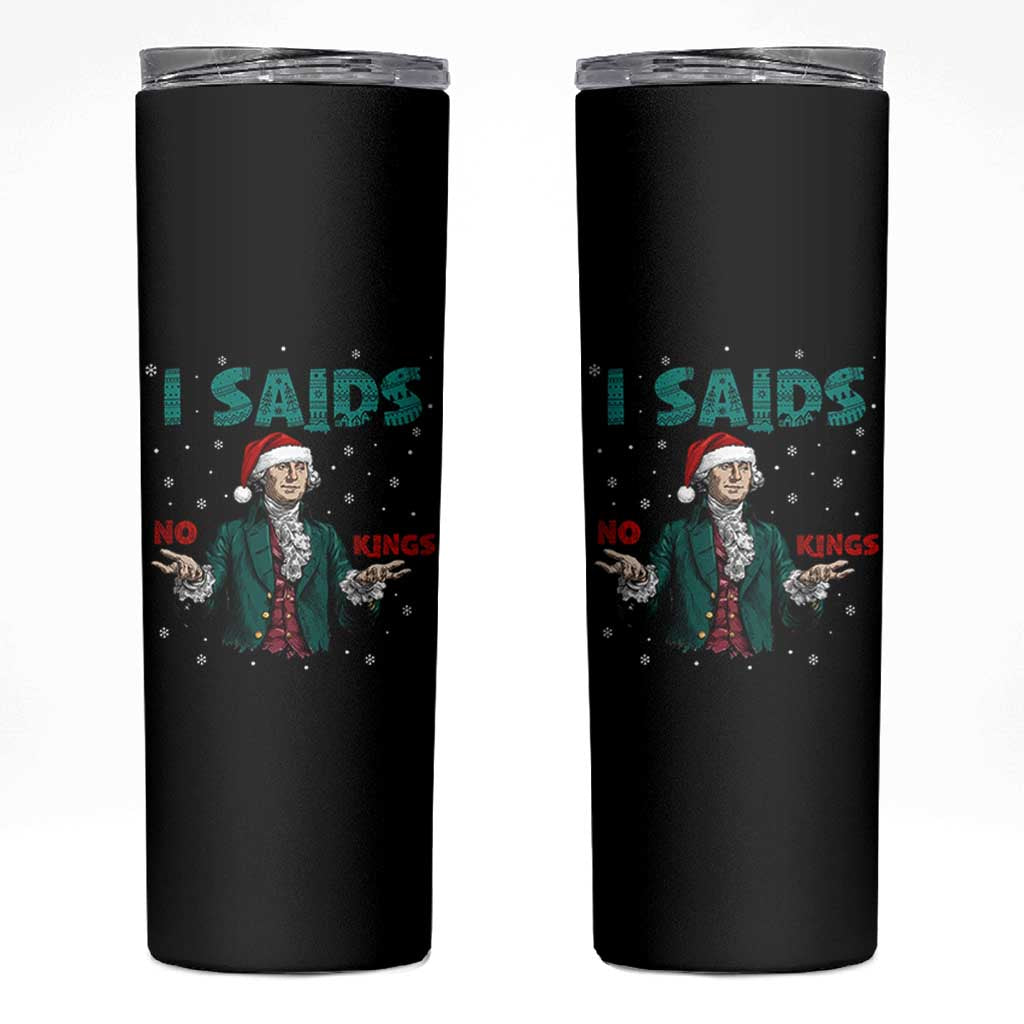 Funny George Washington I Said No Kings Skinny Tumbler Christmas Patriotic Gift - Wonder Print Shop