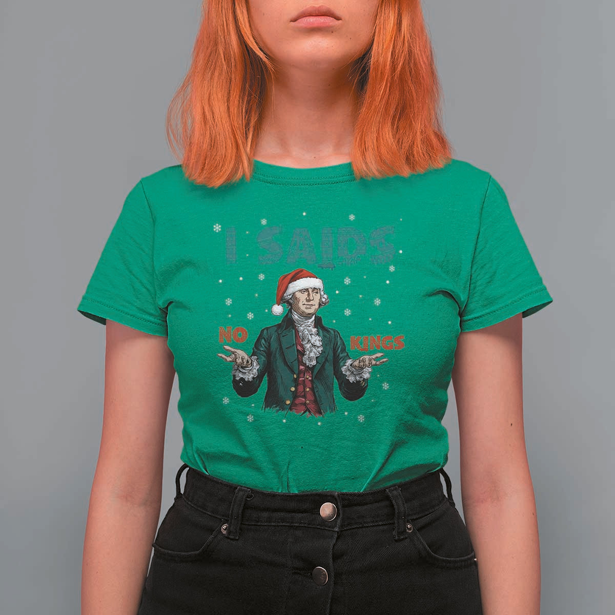 Funny George Washington I Said No Kings T Shirt For Women Christmas Patriotic Gift - Wonder Print Shop