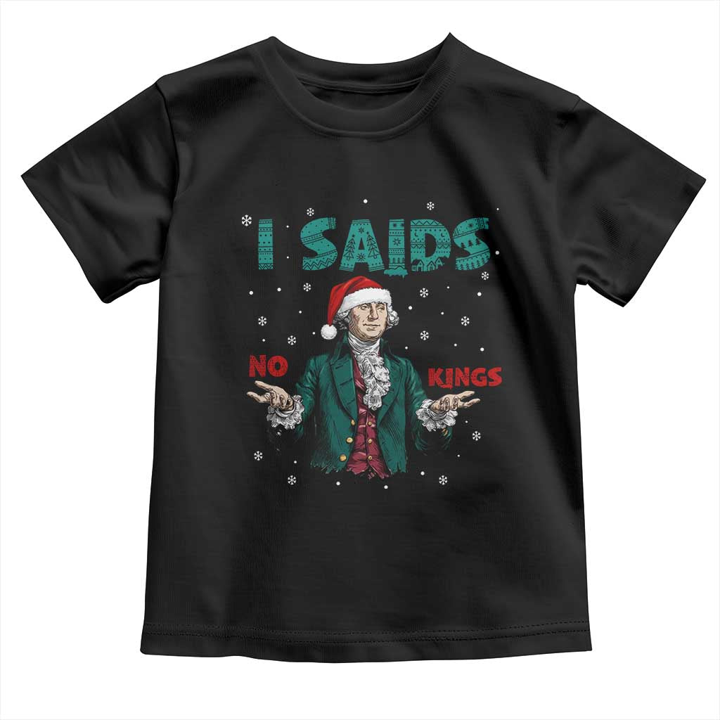 Funny George Washington I Said No Kings Toddler T Shirt Christmas Patriotic Gift - Wonder Print Shop