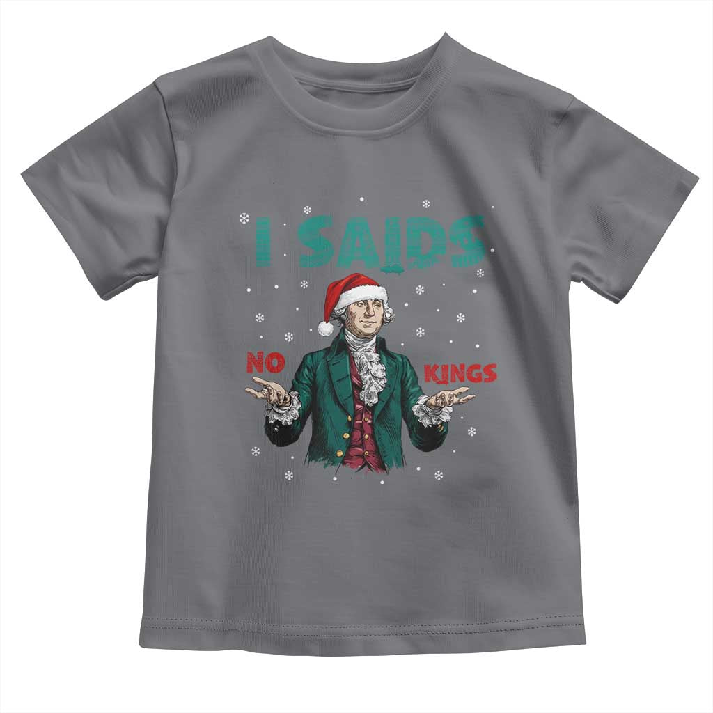 Funny George Washington I Said No Kings Toddler T Shirt Christmas Patriotic Gift - Wonder Print Shop