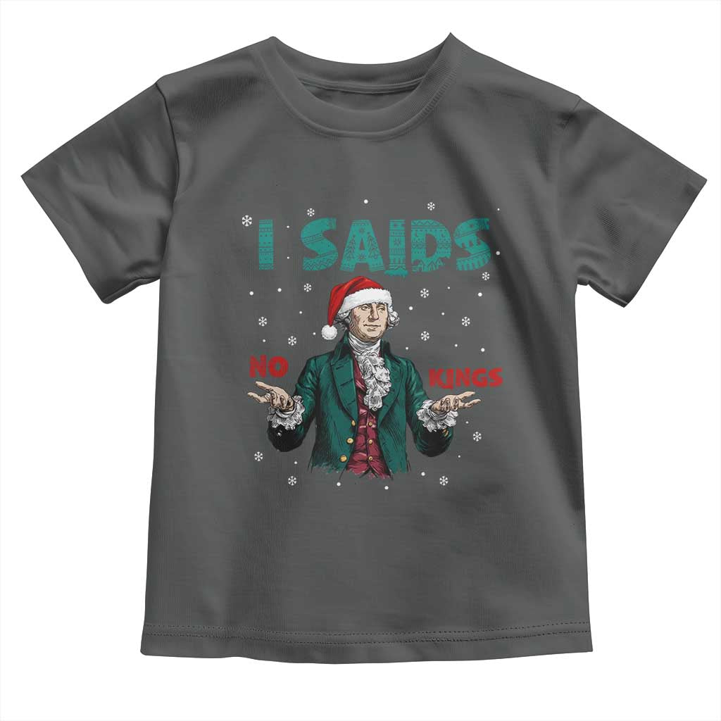 Funny George Washington I Said No Kings Toddler T Shirt Christmas Patriotic Gift - Wonder Print Shop