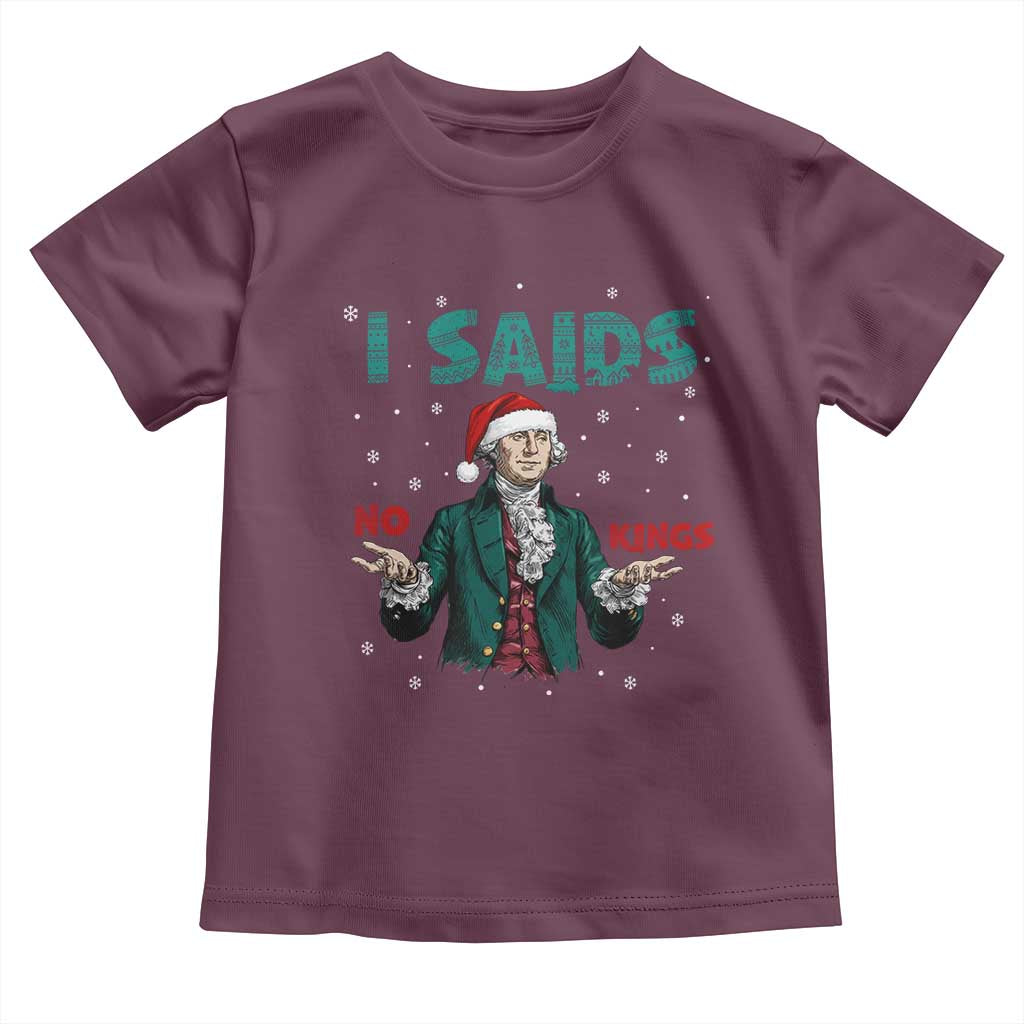 Funny George Washington I Said No Kings Toddler T Shirt Christmas Patriotic Gift - Wonder Print Shop