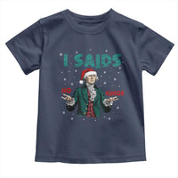 Funny George Washington I Said No Kings Toddler T Shirt Christmas Patriotic Gift - Wonder Print Shop