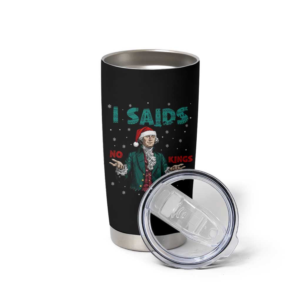 Funny George Washington I Said No Kings Tumbler Cup Christmas Patriotic Gift - Wonder Print Shop