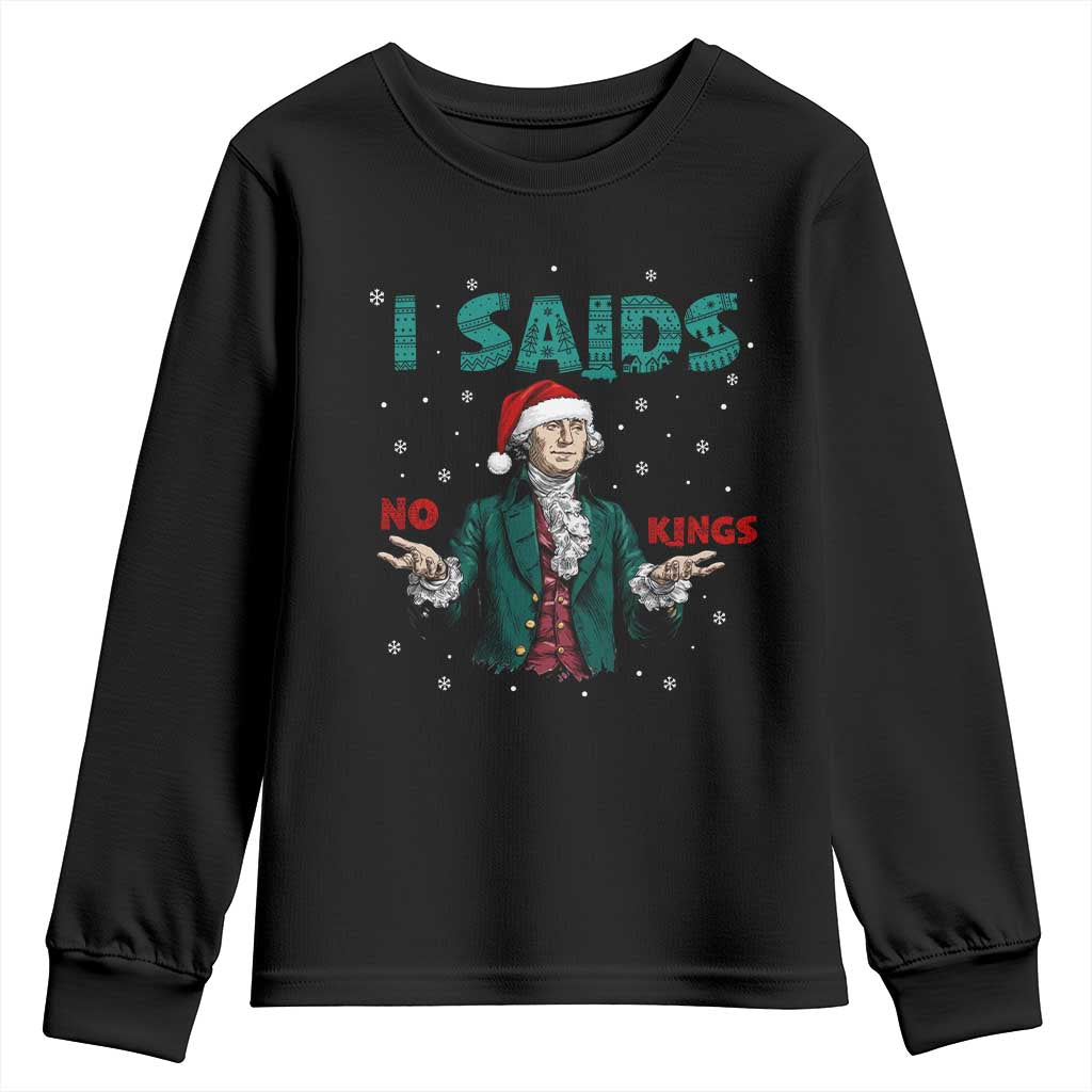 Funny George Washington I Said No Kings Youth Sweatshirt Christmas Patriotic Gift - Wonder Print Shop