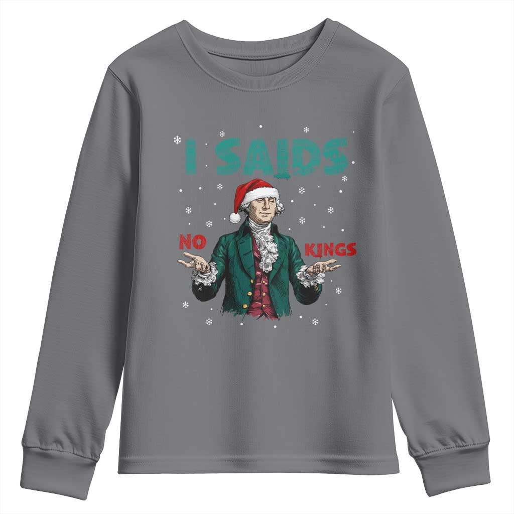 Funny George Washington I Said No Kings Youth Sweatshirt Christmas Patriotic Gift - Wonder Print Shop