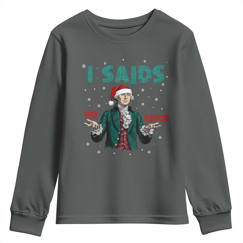 Funny George Washington I Said No Kings Youth Sweatshirt Christmas Patriotic Gift - Wonder Print Shop