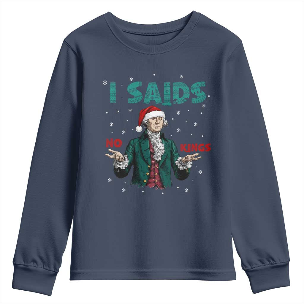 Funny George Washington I Said No Kings Youth Sweatshirt Christmas Patriotic Gift - Wonder Print Shop