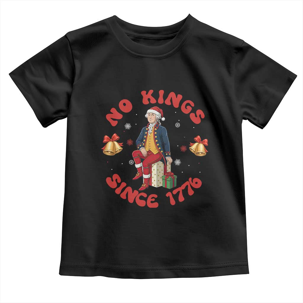 George Washington No Kings Since 1776 Toddler T Shirt Christmas Gift Idea - Wonder Print Shop