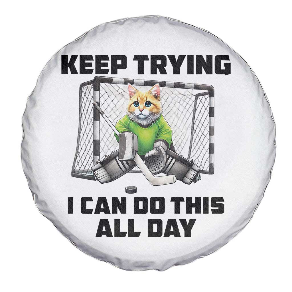 Keep Trying I Can Do This All Day Spare Tire Cover Funny Hockey Goalie Cat Gift - Wonder Print Shop
