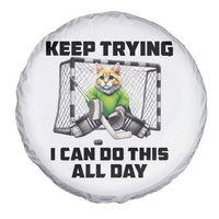 Keep Trying I Can Do This All Day Spare Tire Cover Funny Hockey Goalie Cat Gift - Wonder Print Shop