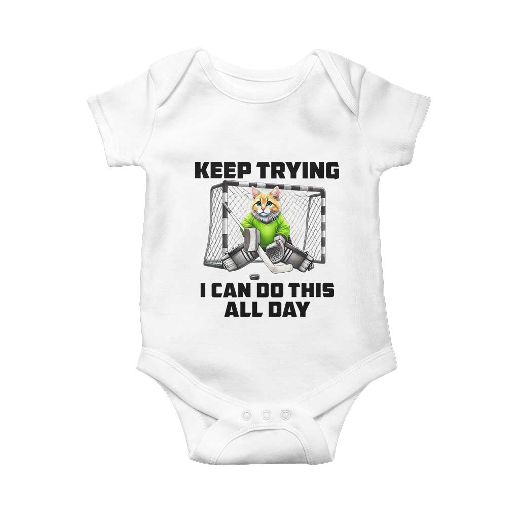Keep Trying I Can Do This All Day Baby Onesie Funny Hockey Goalie Cat Gift - Wonder Print Shop