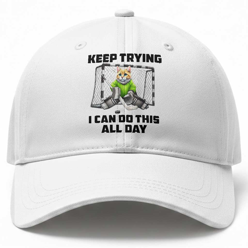 Keep Trying I Can Do This All Day Baseball Cap Funny Hockey Goalie Cat Gift