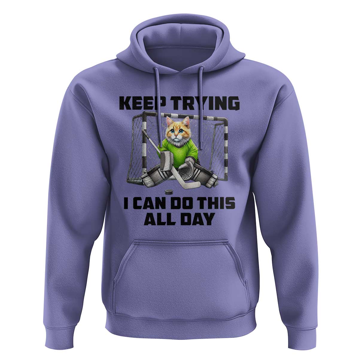 Keep Trying I Can Do This All Day Hoodie Funny Hockey Goalie Cat Gift - Wonder Print Shop