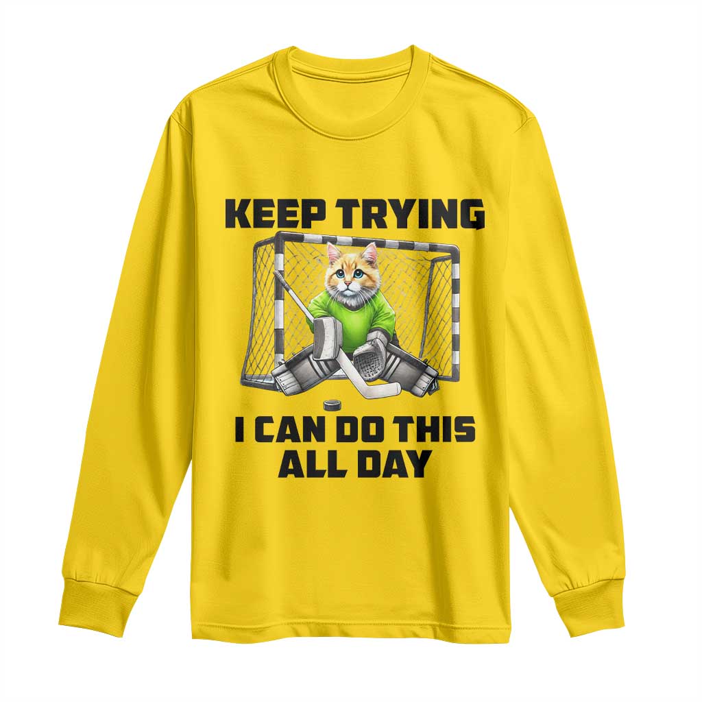 Keep Trying I Can Do This All Day Long Sleeve Shirt Funny Hockey Goalie Cat Gift - Wonder Print Shop