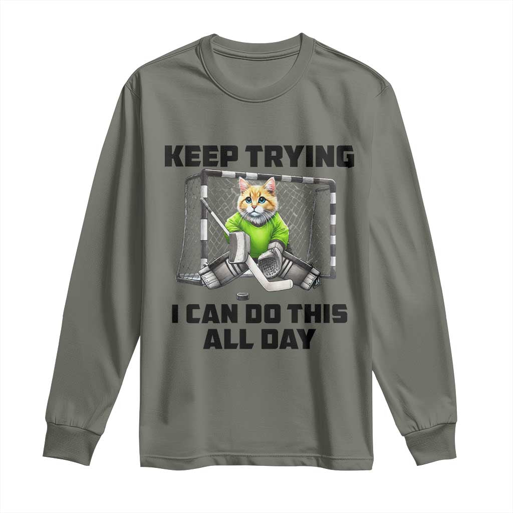 Keep Trying I Can Do This All Day Long Sleeve Shirt Funny Hockey Goalie Cat Gift - Wonder Print Shop
