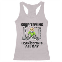 Keep Trying I Can Do This All Day Racerback Tank Top Funny Hockey Goalie Cat Gift - Wonder Print Shop