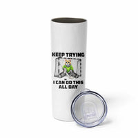 Keep Trying I Can Do This All Day Skinny Tumbler Funny Hockey Goalie Cat Gift - Wonder Print Shop