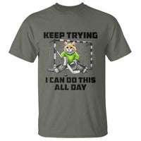 Keep Trying I Can Do This All Day T Shirt Funny Hockey Goalie Cat Gift - Wonder Print Shop