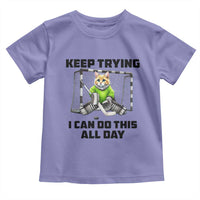 Keep Trying I Can Do This All Day Toddler T Shirt Funny Hockey Goalie Cat Gift - Wonder Print Shop