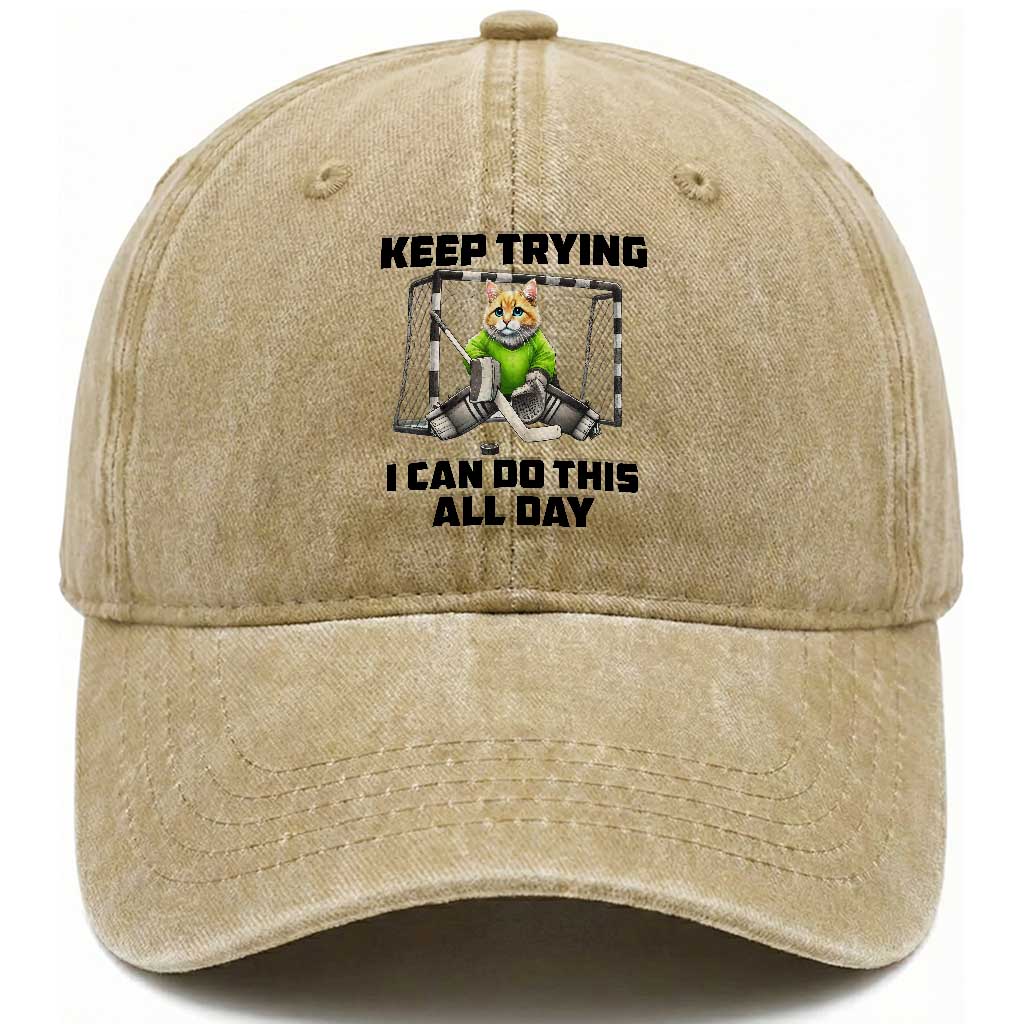Keep Trying I Can Do This All Day Washed Cotton Baseball Cap Funny Hockey Goalie Cat Gift