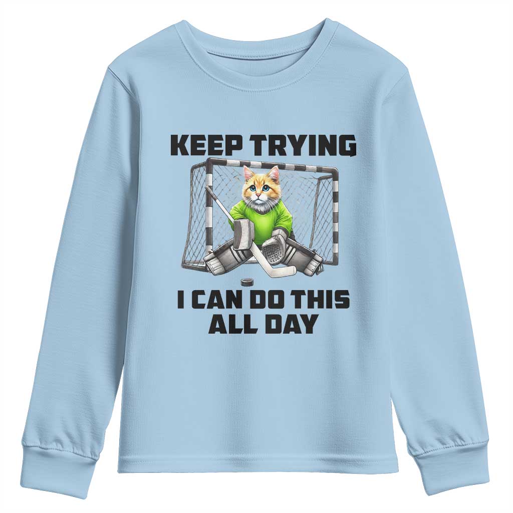 Keep Trying I Can Do This All Day Youth Sweatshirt Funny Hockey Goalie Cat Gift - Wonder Print Shop