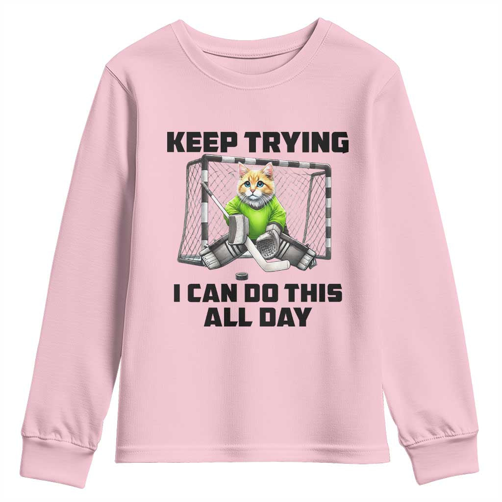 Keep Trying I Can Do This All Day Youth Sweatshirt Funny Hockey Goalie Cat Gift - Wonder Print Shop