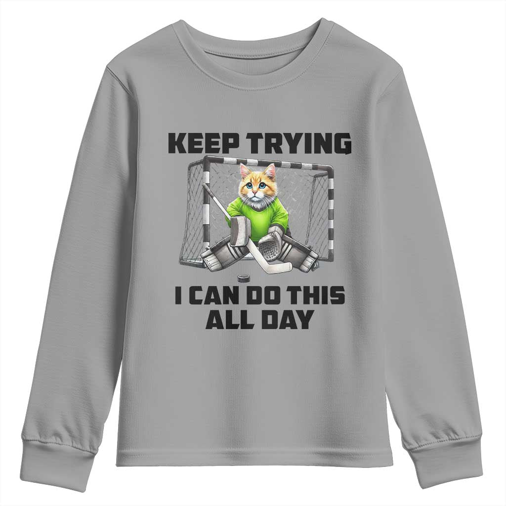 Keep Trying I Can Do This All Day Youth Sweatshirt Funny Hockey Goalie Cat Gift - Wonder Print Shop