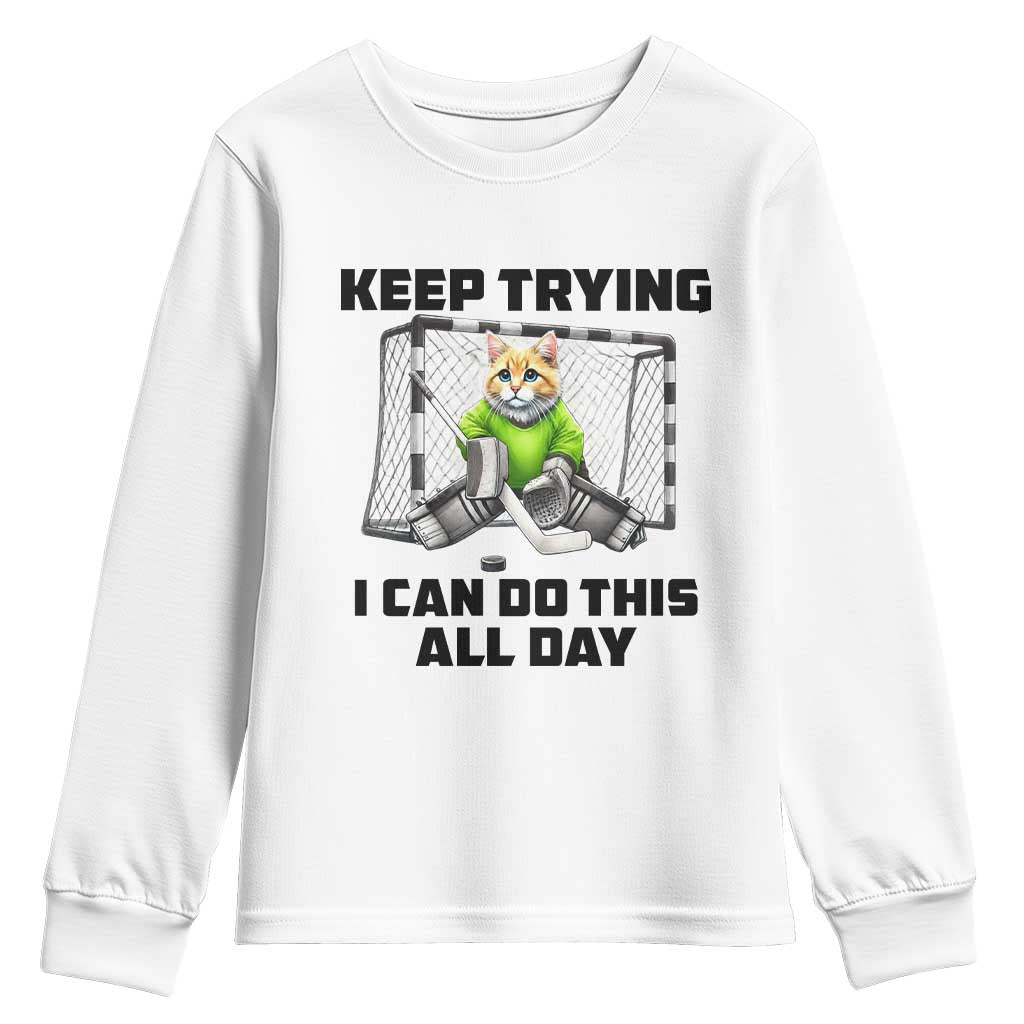 Keep Trying I Can Do This All Day Youth Sweatshirt Funny Hockey Goalie Cat Gift - Wonder Print Shop