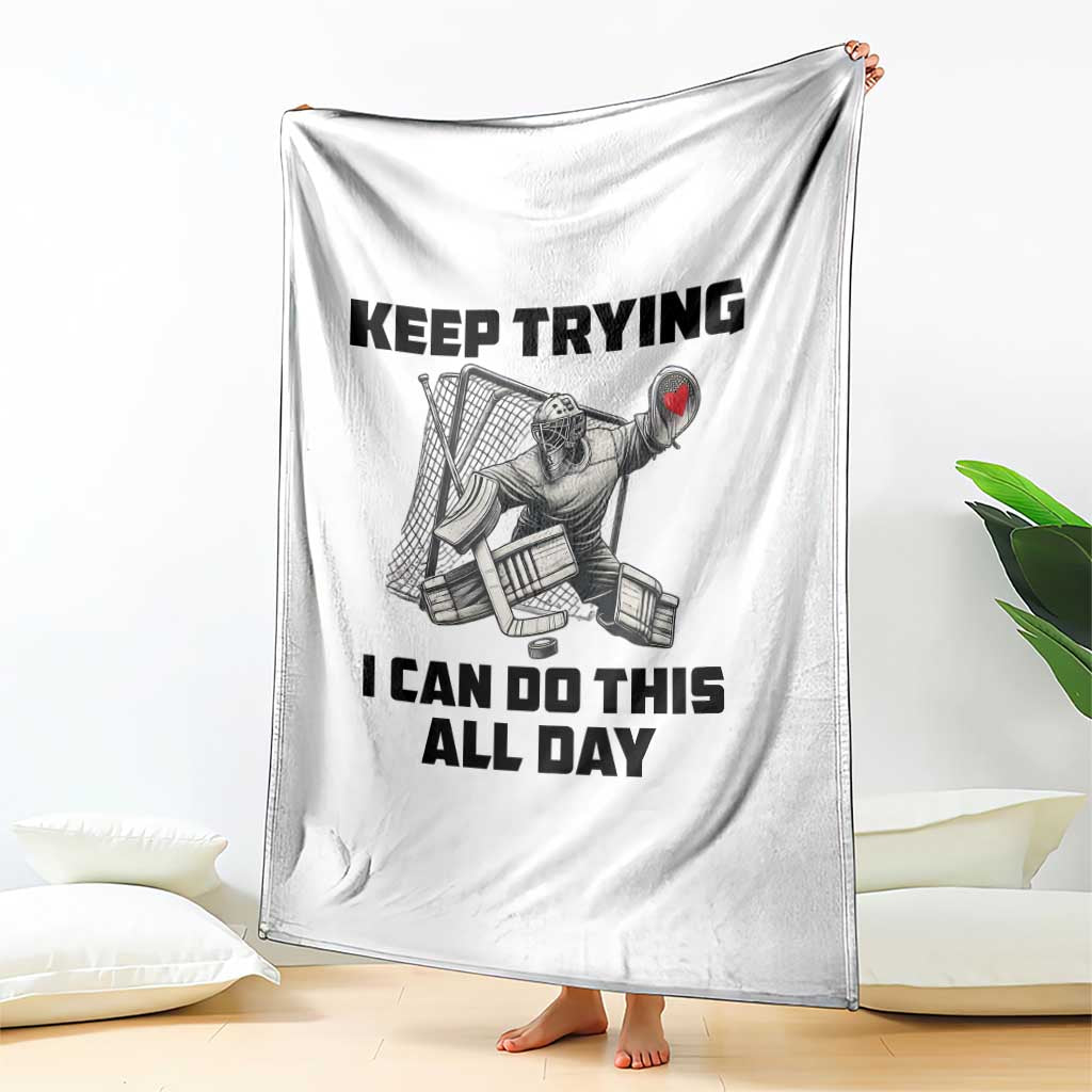 Keep Trying I Can Do This All Day Throw Blanket Funny Goalie Hockey Player Gift - Wonder Print Shop