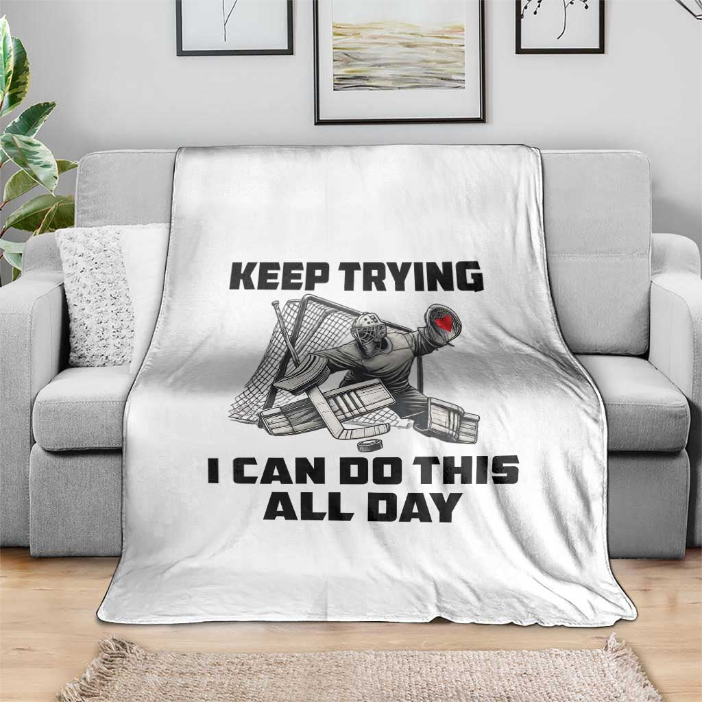 Keep Trying I Can Do This All Day Throw Blanket Funny Goalie Hockey Player Gift - Wonder Print Shop