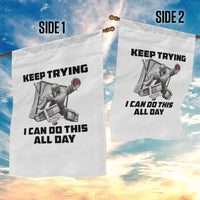 Keep Trying I Can Do This All Day Garden Flag Funny Goalie Hockey Player Gift - Wonder Print Shop