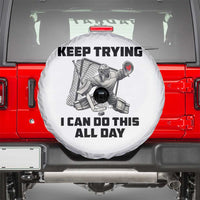 Keep Trying I Can Do This All Day Spare Tire Cover Funny Goalie Hockey Player Gift - Wonder Print Shop