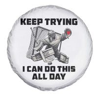 Keep Trying I Can Do This All Day Spare Tire Cover Funny Goalie Hockey Player Gift - Wonder Print Shop