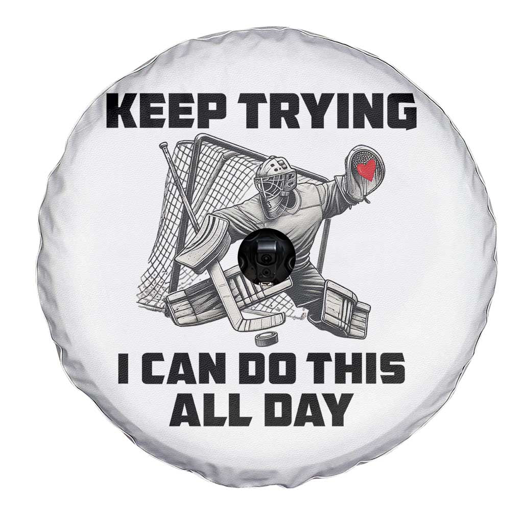 Keep Trying I Can Do This All Day Spare Tire Cover Funny Goalie Hockey Player Gift - Wonder Print Shop