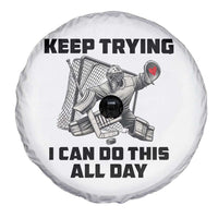 Keep Trying I Can Do This All Day Spare Tire Cover Funny Goalie Hockey Player Gift - Wonder Print Shop