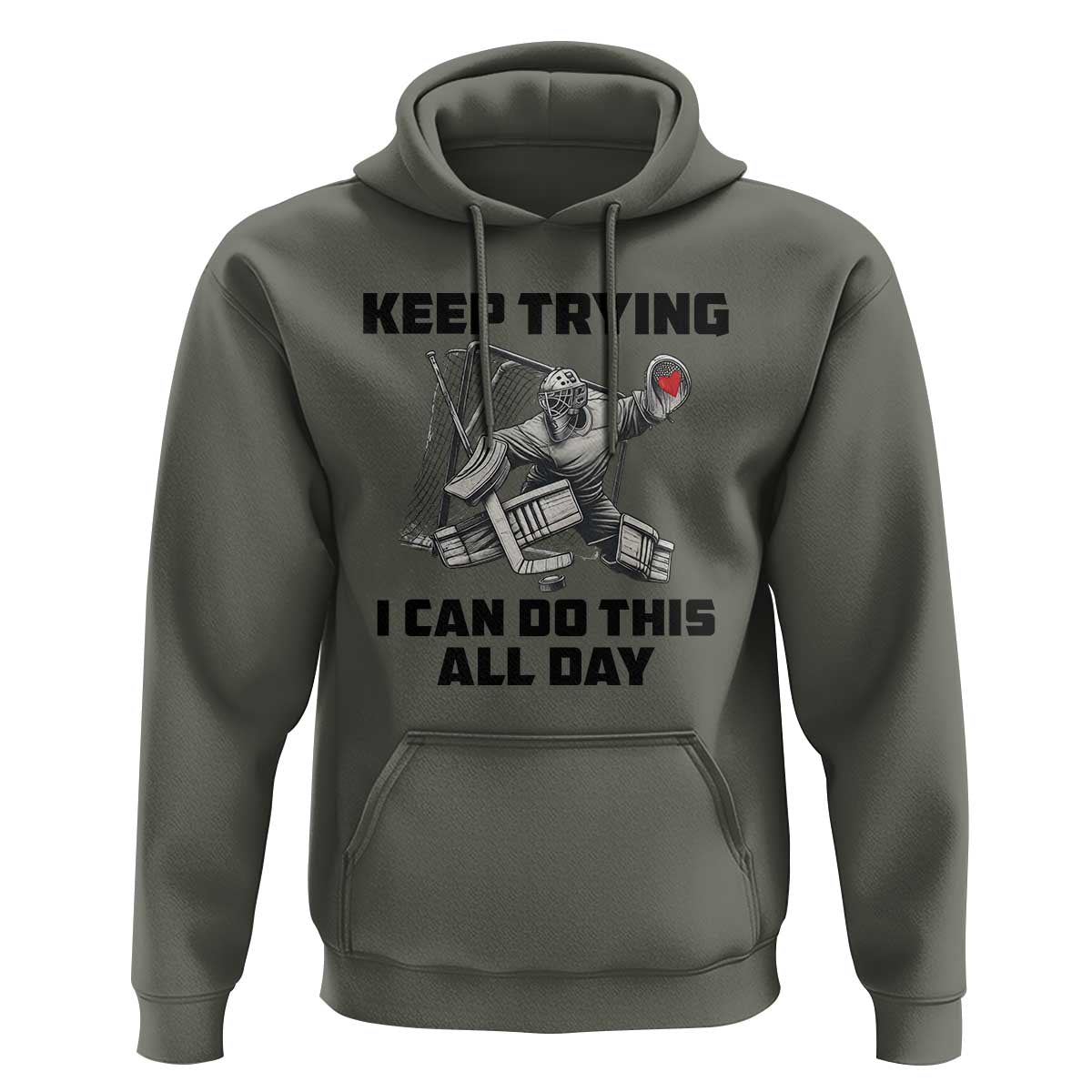Keep Trying I Can Do This All Day Hoodie Funny Goalie Hockey Player Gift - Wonder Print Shop