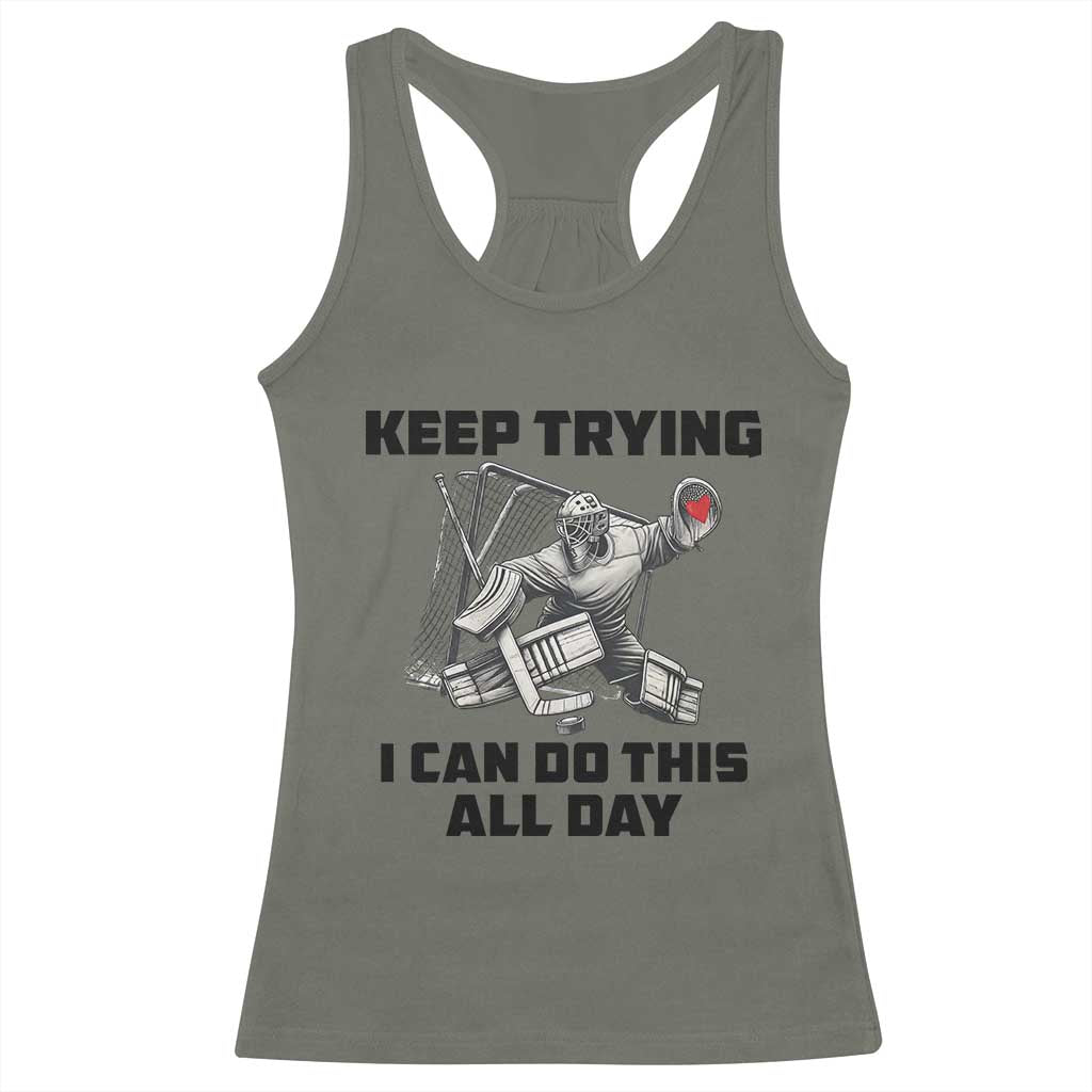 Keep Trying I Can Do This All Day Racerback Tank Top Funny Goalie Hockey Player Gift - Wonder Print Shop