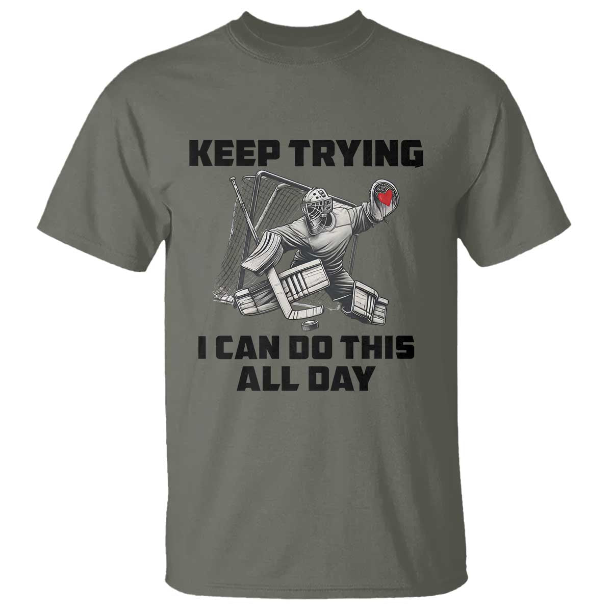 Keep Trying I Can Do This All Day T Shirt Funny Goalie Hockey Player Gift - Wonder Print Shop