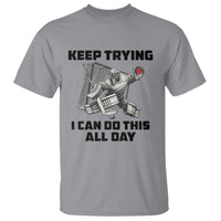 Keep Trying I Can Do This All Day T Shirt Funny Goalie Hockey Player Gift - Wonder Print Shop